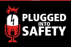 Plugged Into Safety Podcast