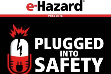 Plugged Into Safety: Introducing the New e-Hazard Podcast